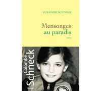 Mensonges au paradis - Colombe Schneck - Grasset - broché - Roman