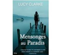 Mensonges au paradis Lucy Clarke (Auteur)