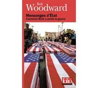 Mensonges d'État Bob Woodward (Auteur), Johan-Frédérik Hel-Guedj (Traduction), Constant Winter (Traduction), Michel Bessières (Traduction), Sylvie Kleiman-Lafon (Traduction)