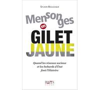 Mensonges en gilet jaune: Quand les réseaux sociaux et les bobards d'Etat font l'Histoire