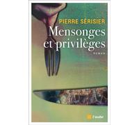 Mensonges et privilèges - Pierre Serisier - L'aube Eds De - broché - Roman