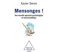 Mensonges ! Nouvelle approche psychologique et neuroscientifique - Xavier Seron - Odile Jacob - broché - Essai