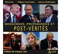 Mensonges, propagandes et post-vérités - LEMARCHAND/CHEN/LIBFELD-JEGOU - Atlande Eds - broché - Etude