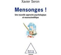 Mensonges ! Xavier Seron (Auteur)