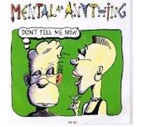 Mental As Anything - Don't Tell Me Now