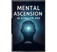Mental Ascension: In a Fallen Age