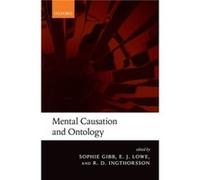 Mental Causation and Ontology by Edited by S C Gibb Edited by E J Lowe Edited by R D Ingthorsson Hardcover Book Edited by S C Gibb Edited by E J Lowe Edited by R D Ingthorsson (Auteur)