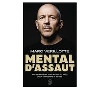 Mental d'assaut Les techniques d'un ancien du RAID pour combattre le stress - Marc Verillotte - J'ai Lu - broché - Guide