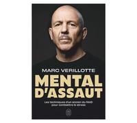 Mental d'assaut. Les techniques d'un ancien du RAID pour combattre le stress - Marc Verillotte - J'ai Lu - ebook (ePub) - Guide