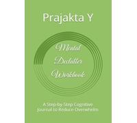Mental Declutter Workbook: A Step-by-Step Cognitive Journal to Reduce Overwhelm