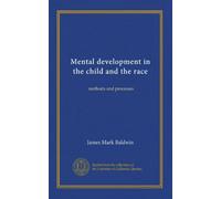Mental development in the child and the race: methods and processes