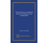 Mental diseases; a handbook dealing with diagnosis and classification