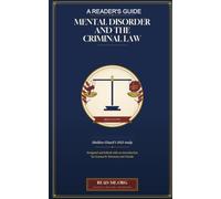 Mental Disorder And The Criminal Law: A Mini-Classic adaptation of Sheldon Glueck’s 1925 study