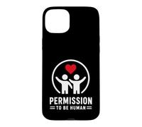Mental Emotional Wellness Permission to Be Human Coque pour iPhone 15 Plus
