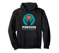Mental Emotional Wellness Permission to Be Human Sweat à Capuche