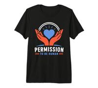 Mental Emotional Wellness Permission to Be Human T-Shirt Haut de Gamme