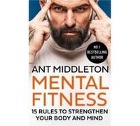 Mental Fitness by Ant Middleton Paperback Book Ant Middleton (Auteur)