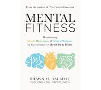 Mental Fitness by Shawn Talbott Shawn Talbott (Auteur)