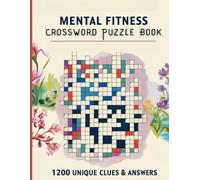 Mental Fitness Crossword Puzzle Book: 110 Large Print Puzzles with 1200 Unique Clues & Answers for Adults & Seniors: Boost Brain Power and Stay Sharp ... Challenging Crosswords - Large Print Format