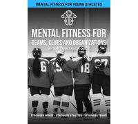 Mental Fitness for Teams, Clubs and Organizations - Hockey: An Implementation Guide