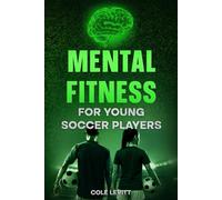 Mental Fitness for Young Soccer Players