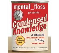 mental floss presents Condensed Knowledge by Editors of Mental Floss