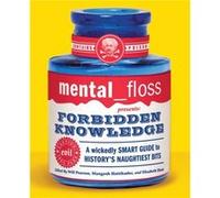 mental floss presents Forbidden Knowledge by Will Pearson Editors of Mental Floss (Auteur)