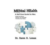 MENtal HEalth: A Self-Care Guide For Men
