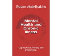 Mental Health And Chronic Illness: Coping With Anxiety And Depression.: 8 (Living Well)