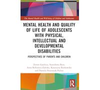Mental Health and Quality of Life of Adolescents with Physical, Intellectual and Developmental Disabilities: Perspectives of Parents and Children