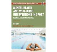 Mental Health and Wellbeing Interventions in Sport Mental Health and Wellbeing Interventions in Sport (Auteur)