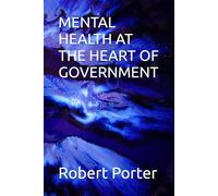 MENTAL HEALTH AT THE HEART OF GOVERNMENT