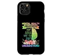 Mental Health Awareness Dont Judge What You Don't Understand Coque pour iPhone 11 Pro