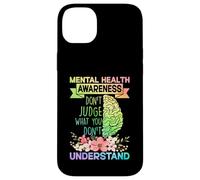 Mental Health Awareness Dont Judge What You Don't Understand Coque pour iPhone 14 Plus