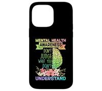 Mental Health Awareness Dont Judge What You Don't Understand Coque pour iPhone 14 Pro Max