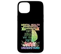 Mental Health Awareness Dont Judge What You Don't Understand Coque pour iPhone 15 Plus
