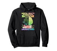 Mental Health Awareness Dont Judge What You Don't Understand Sweat à Capuche