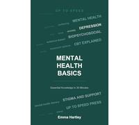 Mental Health Basics: Essential Knowledge in 30 Minutes