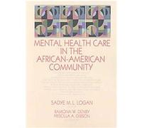 Mental Health Care in the African-American Community, Haworth Social Work in Health Care Sadye Louise Logan (Auteur)