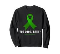Mental Health Check in You Good Bruh Ruban Vert Humour Sweatshirt