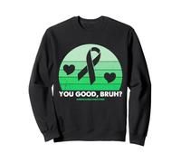 Mental Health Check in You Good Bruh Ruban Vert Humour Sweatshirt