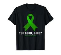 Mental Health Check in You Good Bruh Ruban Vert Humour T-Shirt
