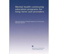 Mental health continuing education programs for long-term care providers