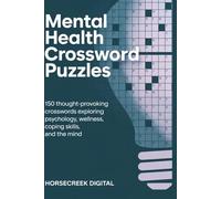 Mental Health Crossword Puzzles: 150 Write-On Crosswords Exploring Psychology, Wellness, Coping Skills, and the Mind