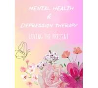 Mental Health & Depression Planner: A Journal for Self-Care, Wellness, and Mindfulness: Calm down your mind with daily activityies and Live at your Best!