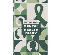 Mental Health Diary - 100 day Journal for tracking your moods, feelings and well-being: #006