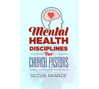 Mental Health Disciplines for Church Pastors