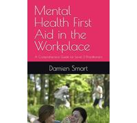 Mental Health First Aid in the Workplace: A Comprehensive Guide for Level 3 Practitioners