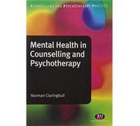Mental Health in Counselling and Psychotherapy by Norman Claringbull Norman Claringbull (Auteur)