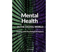Mental Health in the Digital World, Coping with Psychological Effects